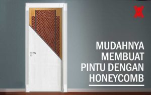 Mudahnya Proses Pembuatan Pintu Honeycomb Paper